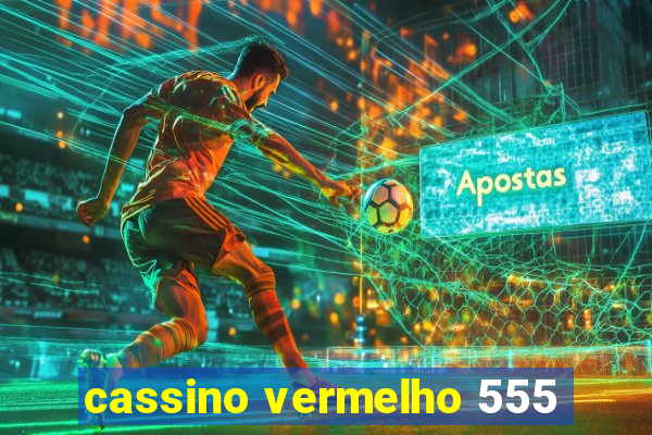 cassino vermelho 555